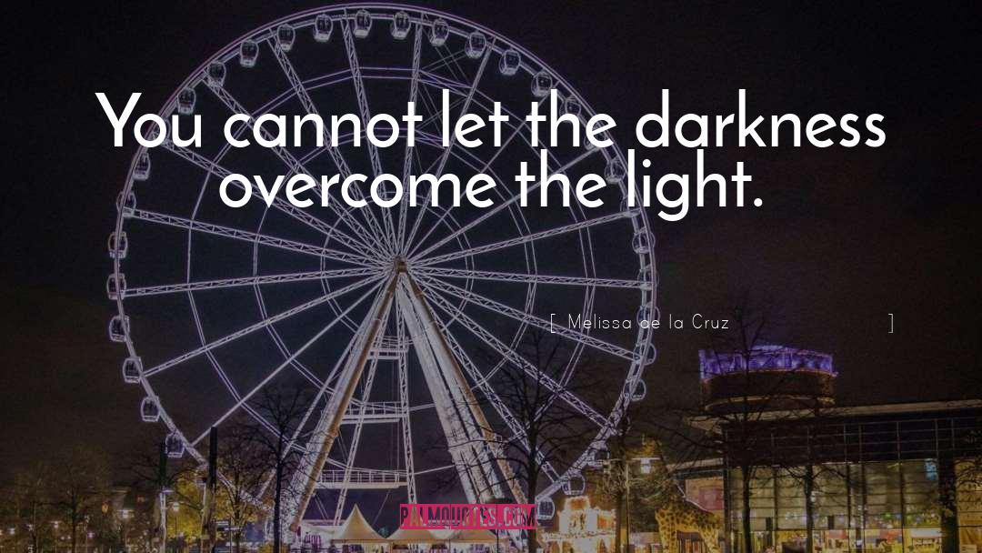 Darkness Light quotes by Melissa De La Cruz