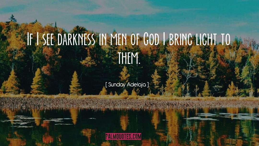 Darkness Light quotes by Sunday Adelaja