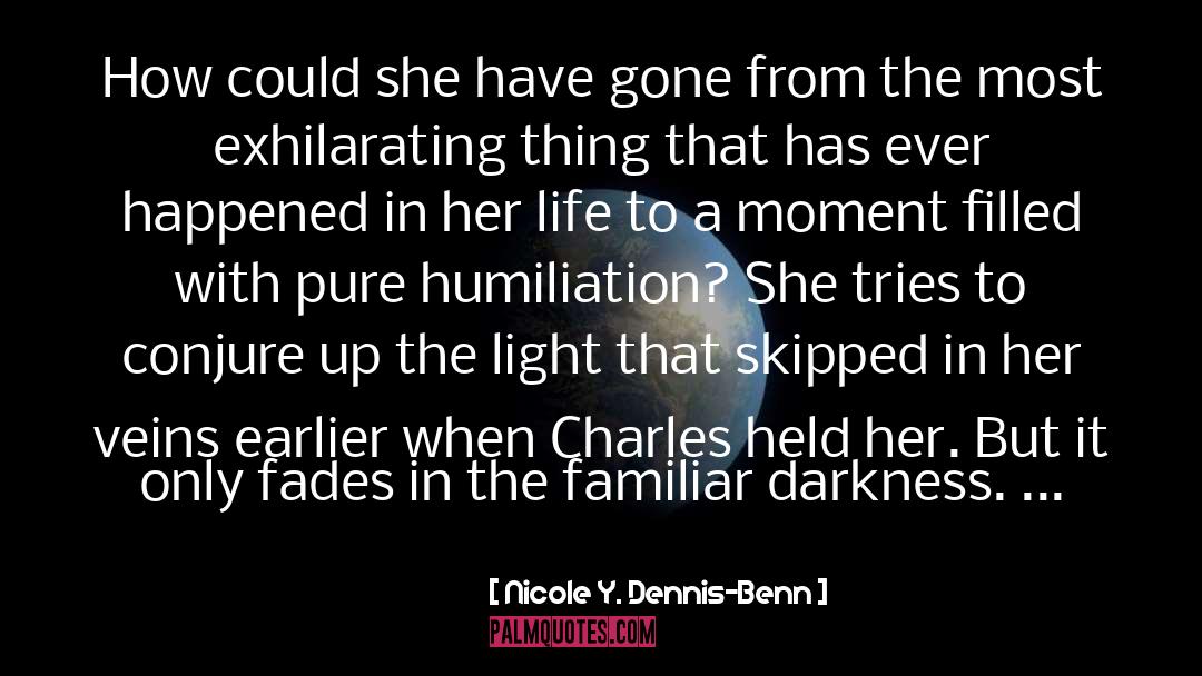 Darkness Light quotes by Nicole Y. Dennis-Benn