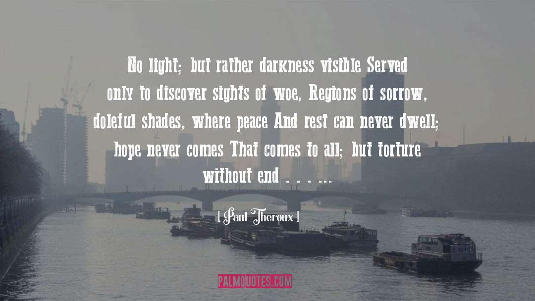 Darkness Never Lasts quotes by Paul Theroux