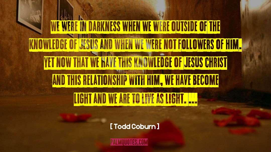 Darkness Of Others quotes by Todd Coburn