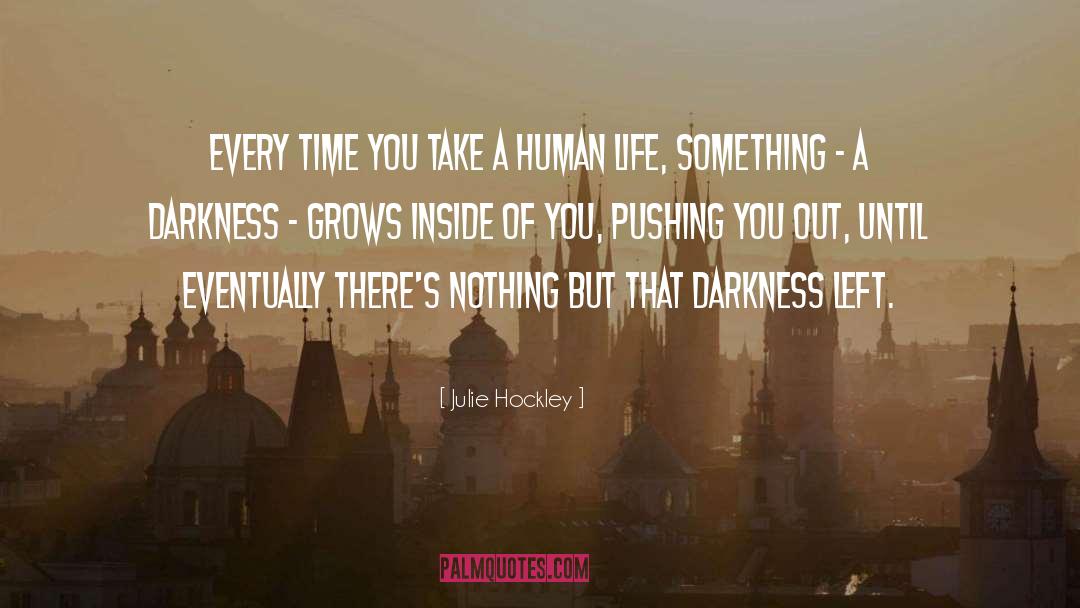Darkness Of Others quotes by Julie Hockley