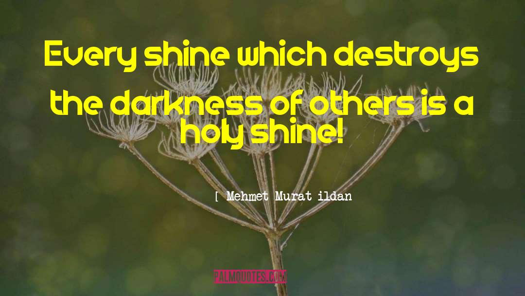 Darkness Of Others quotes by Mehmet Murat Ildan