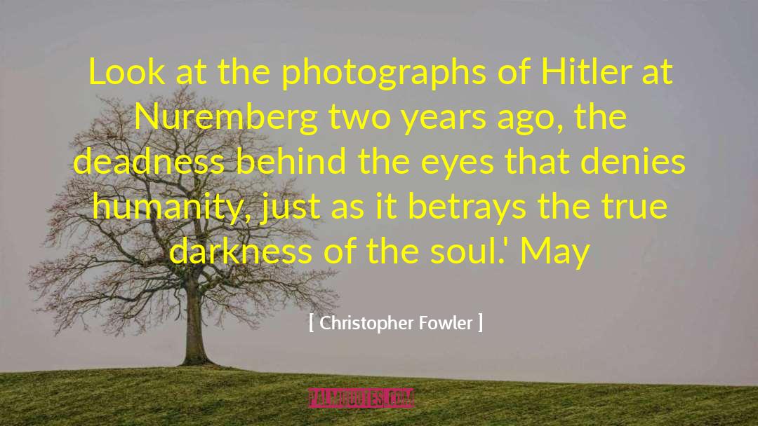 Darkness Of The Soul quotes by Christopher Fowler