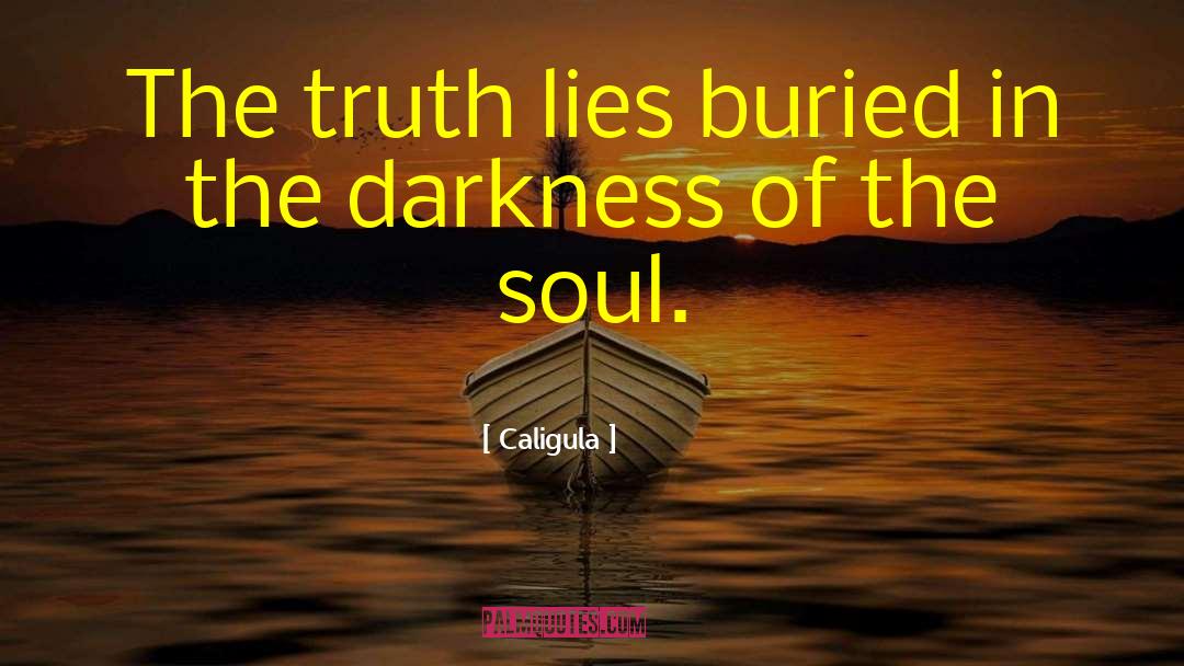 Darkness Of The Soul quotes by Caligula