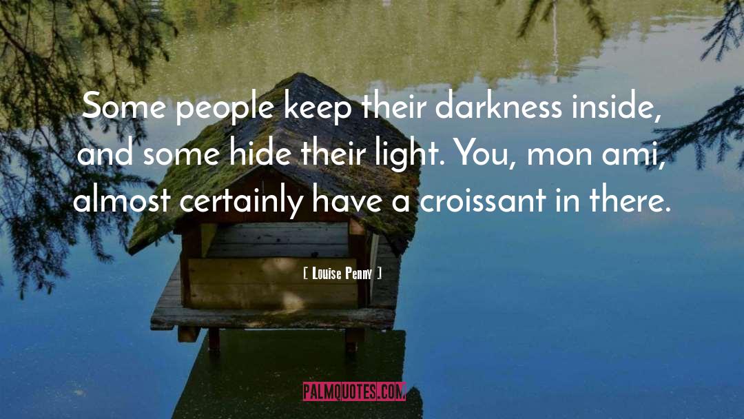 Darkness quotes by Louise Penny
