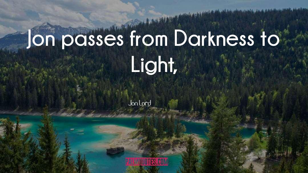Darkness Raise quotes by Jon Lord