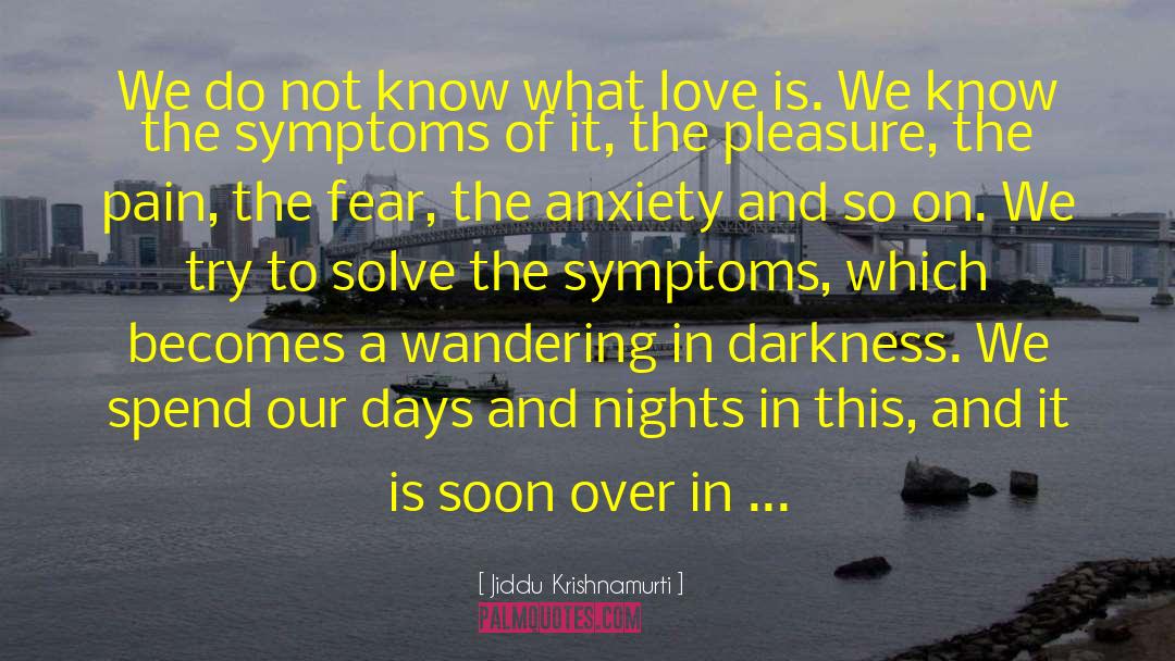 Darkness Rising quotes by Jiddu Krishnamurti