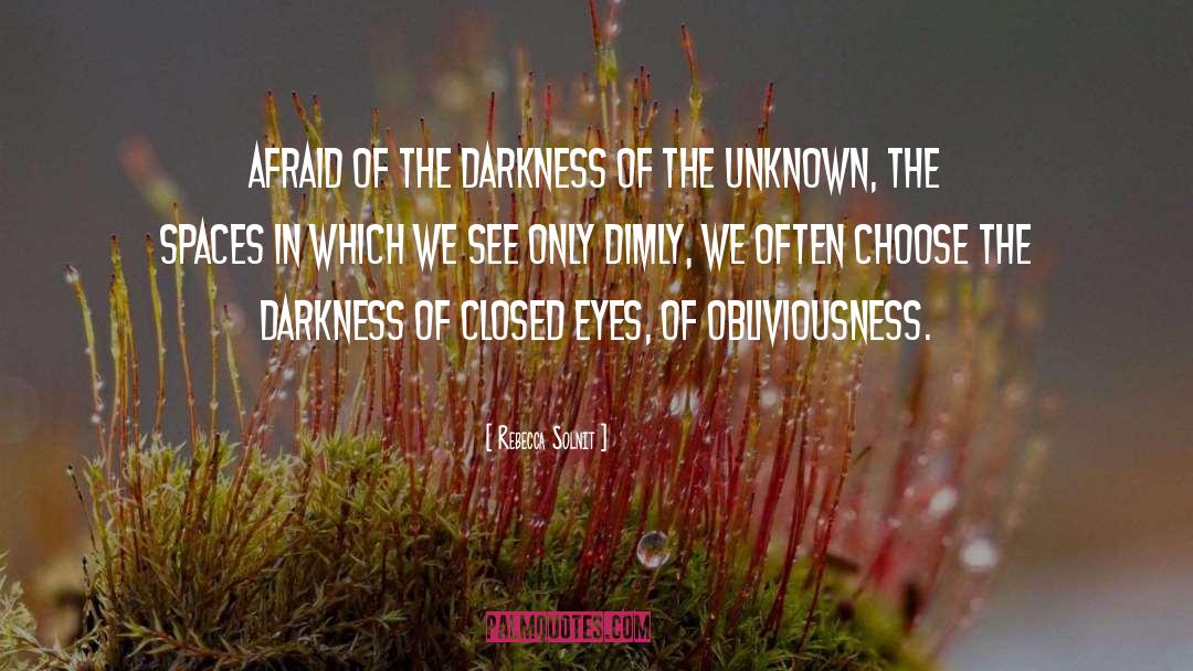 Darkness Rising quotes by Rebecca Solnit