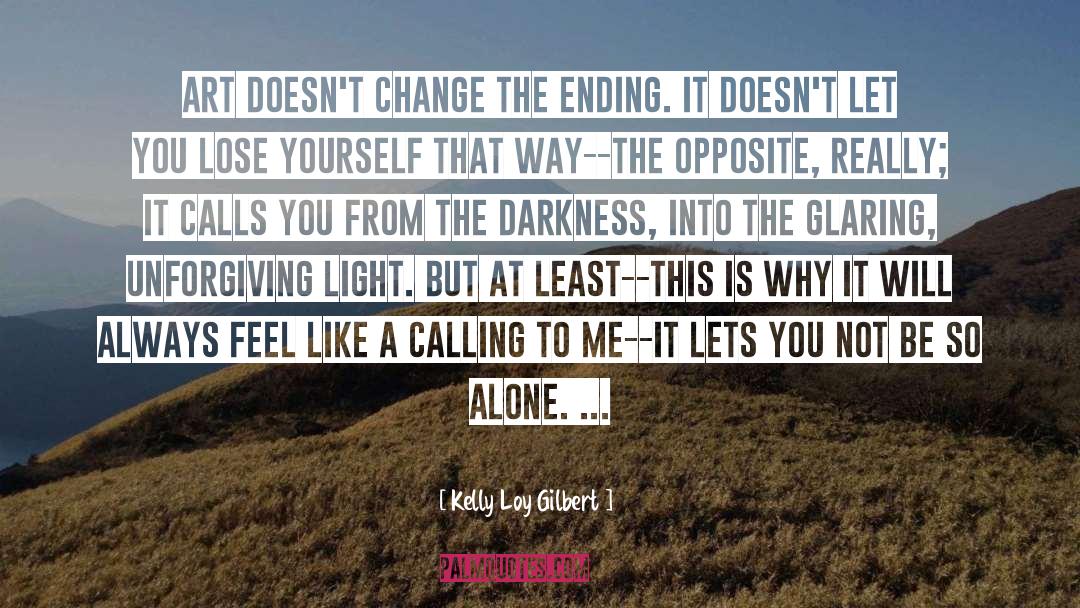 Darkness Rising quotes by Kelly Loy Gilbert