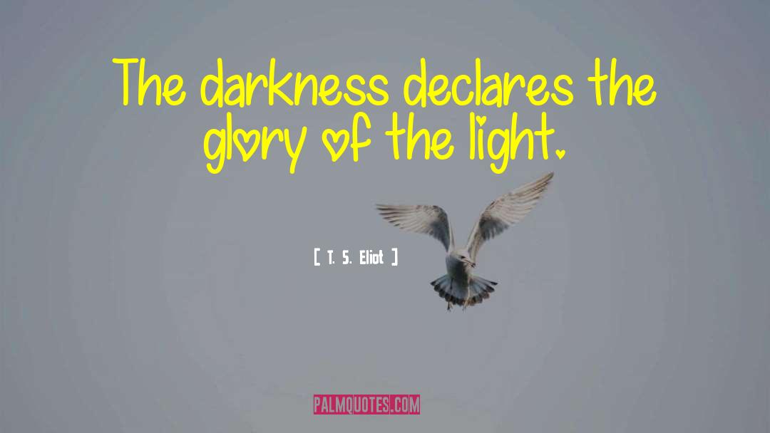 Darkness Rising quotes by T. S. Eliot