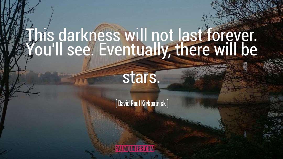 Darkness Surrendered quotes by David Paul Kirkpatrick