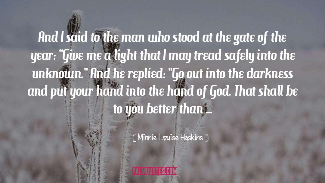 Darkness To Light quotes by Minnie Louise Haskins