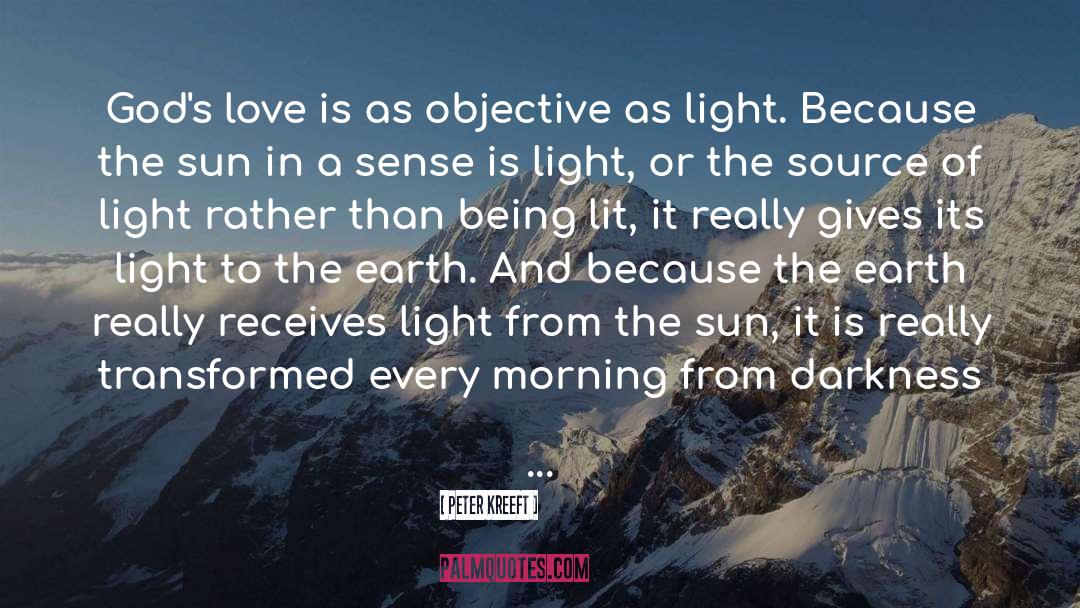 Darkness To Light quotes by Peter Kreeft