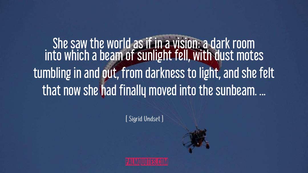 Darkness To Light quotes by Sigrid Undset