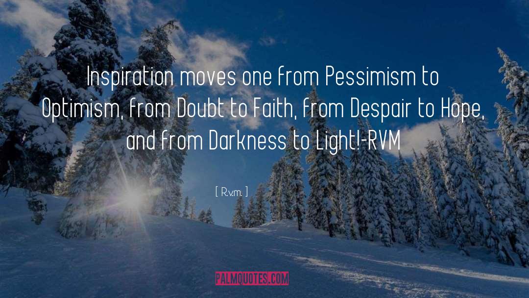 Darkness To Light quotes by R.v.m.