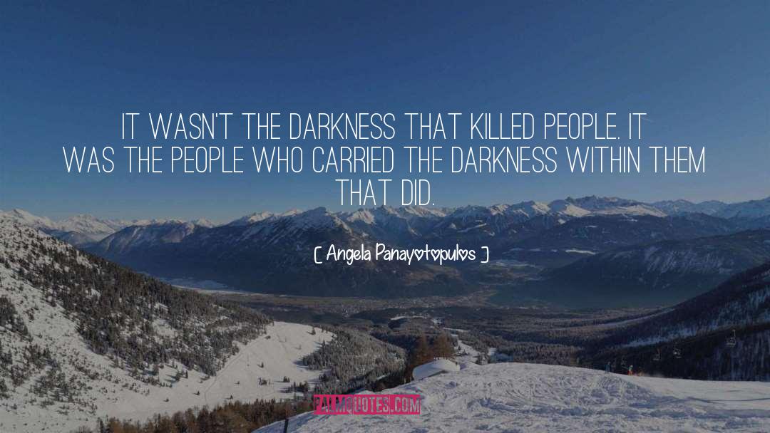 Darkness Within quotes by Angela Panayotopulos