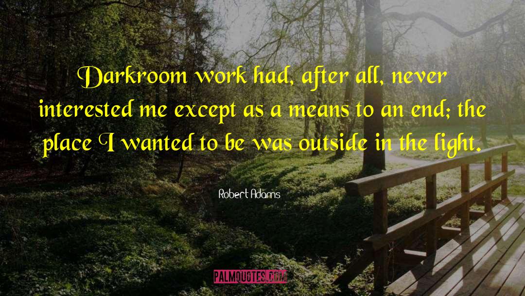 Darkroom quotes by Robert Adams