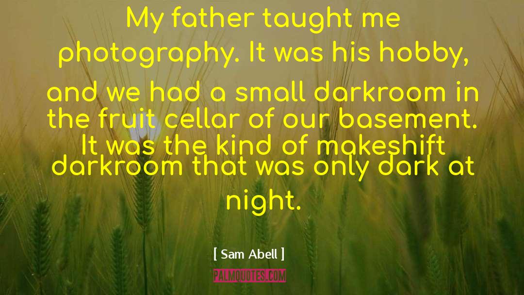Darkroom quotes by Sam Abell