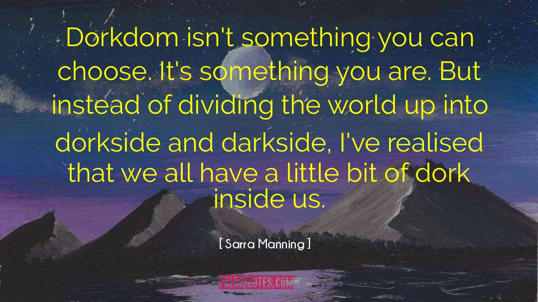 Darkside quotes by Sarra Manning