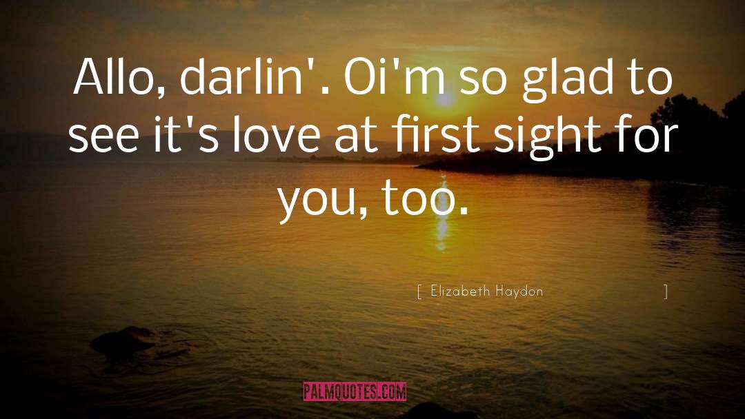 Darlin quotes by Elizabeth Haydon