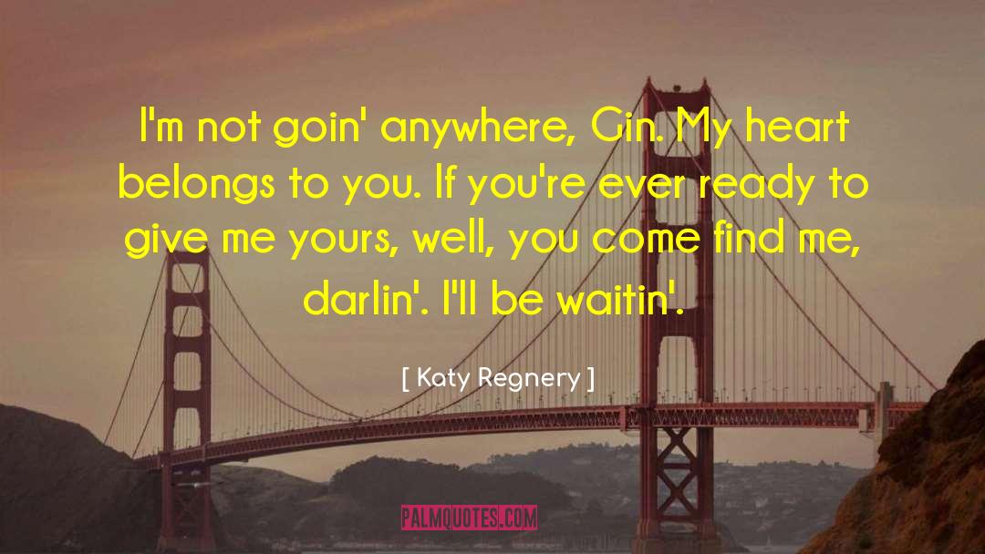 Darlin quotes by Katy Regnery