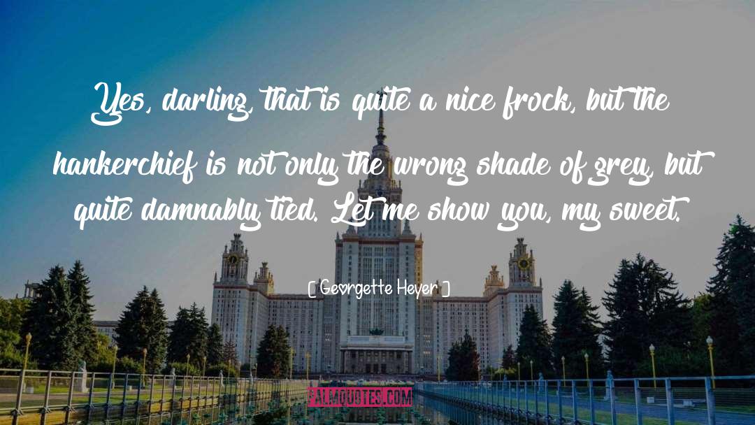 Darling quotes by Georgette Heyer