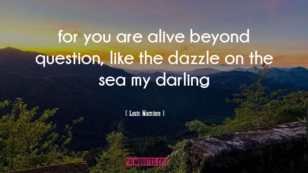 Darling quotes by Louis Macniece