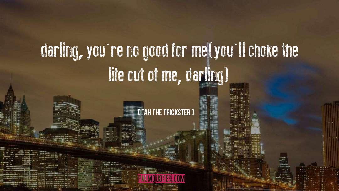 Darling quotes by Tah The Trickster