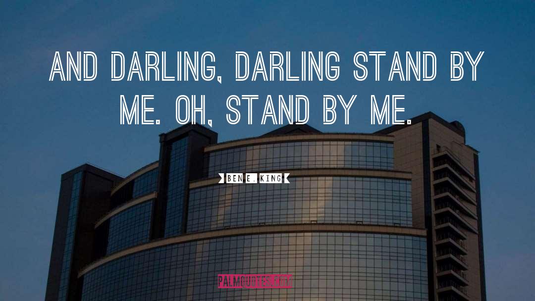 Darling quotes by Ben E. King