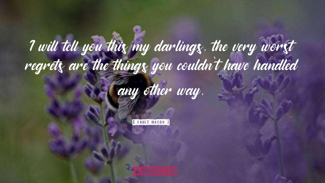 Darlings Ellsworth quotes by Jamie Mason