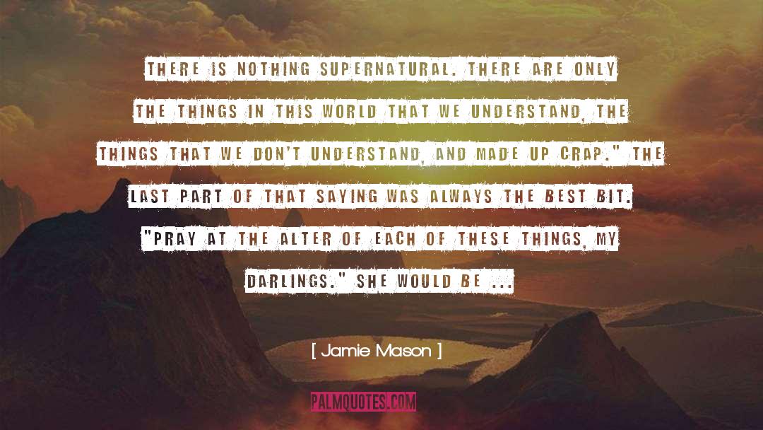 Darlings quotes by Jamie Mason
