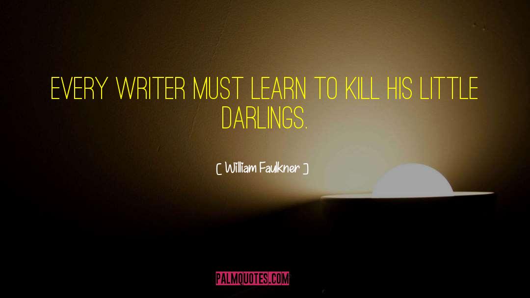 Darlings quotes by William Faulkner