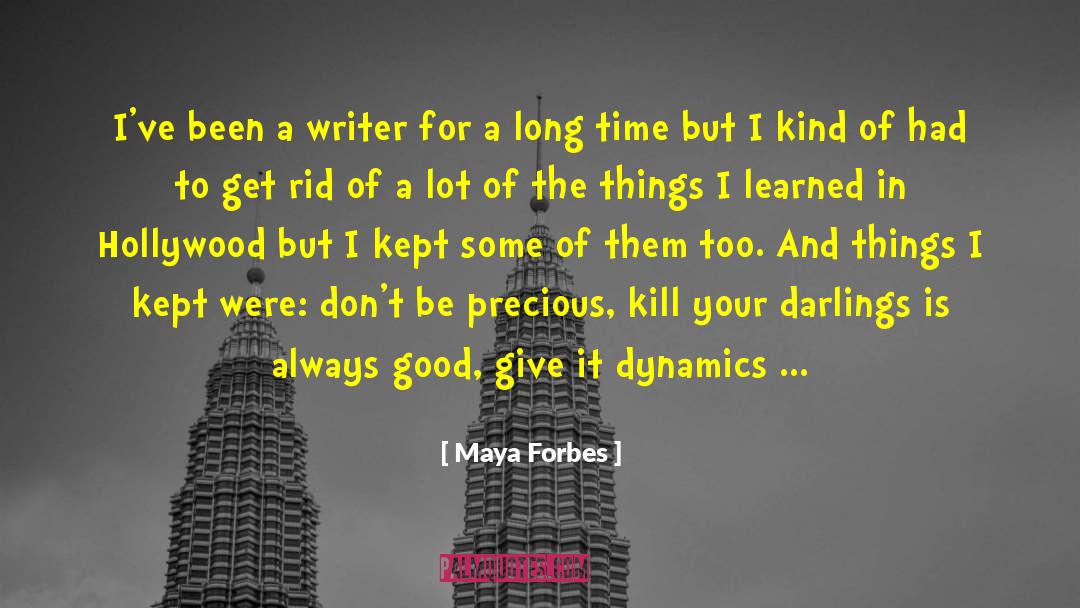 Darlings quotes by Maya Forbes