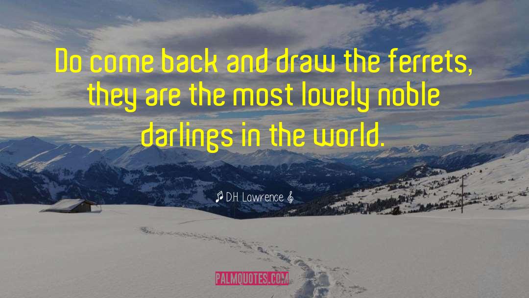 Darlings quotes by D.H. Lawrence