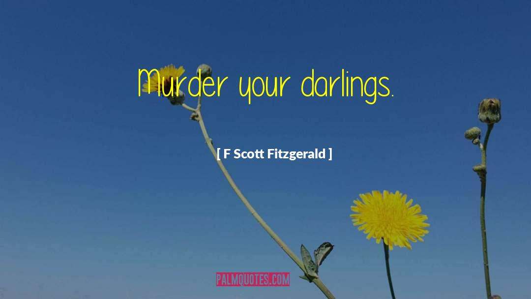 Darlings quotes by F Scott Fitzgerald