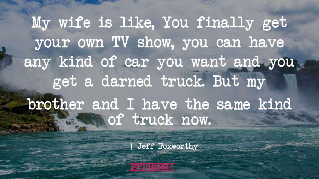 Darned quotes by Jeff Foxworthy