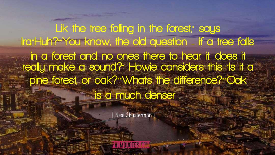 Darosas Oak quotes by Neal Shusterman