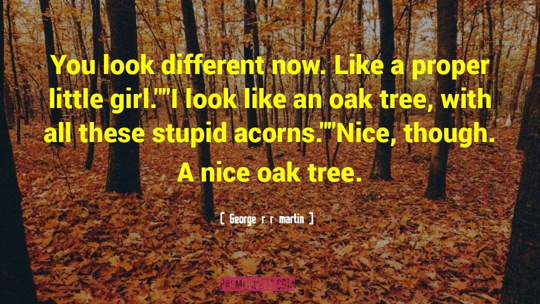 Darosas Oak quotes by George R R Martin