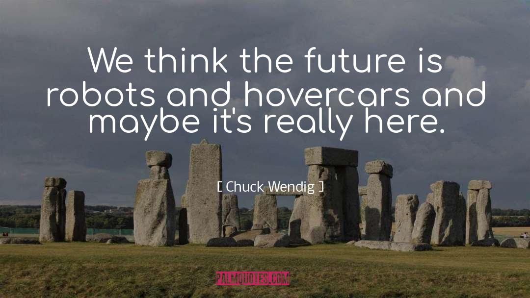 Darpa Robots quotes by Chuck Wendig