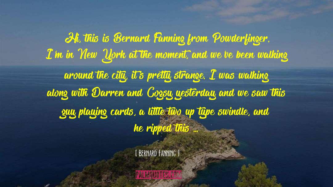 Darren quotes by Bernard Fanning