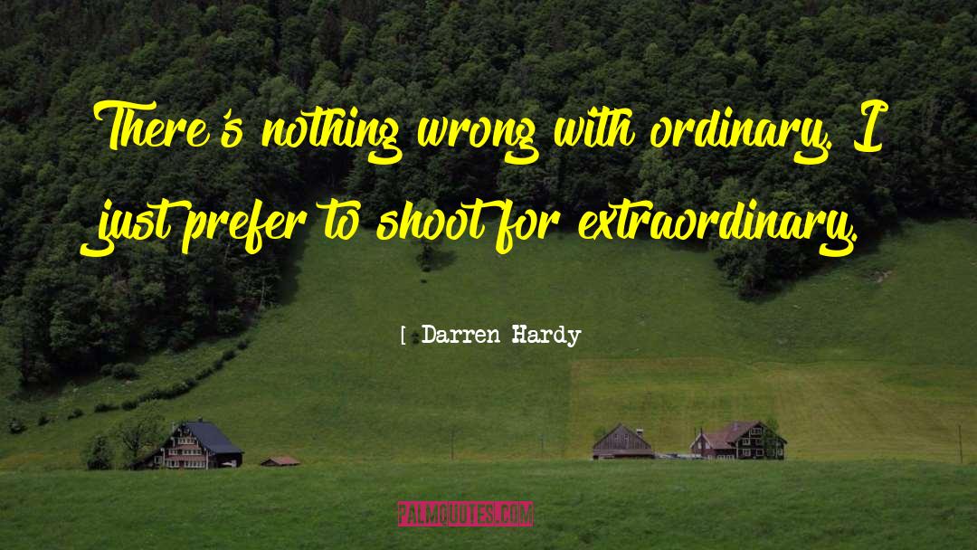 Darren quotes by Darren Hardy