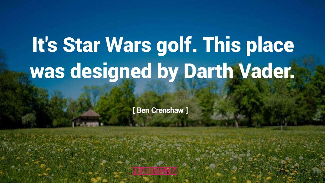 Darth quotes by Ben Crenshaw
