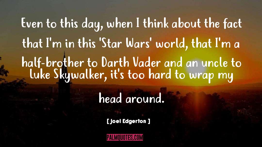 Darth Vader quotes by Joel Edgerton