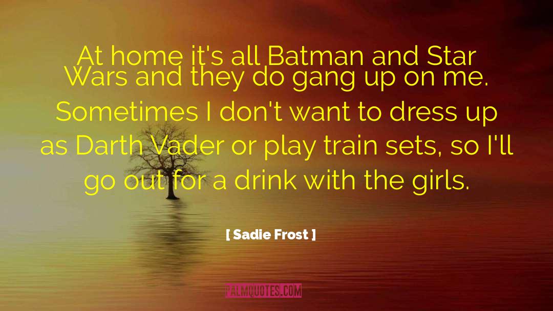 Darth Vader quotes by Sadie Frost