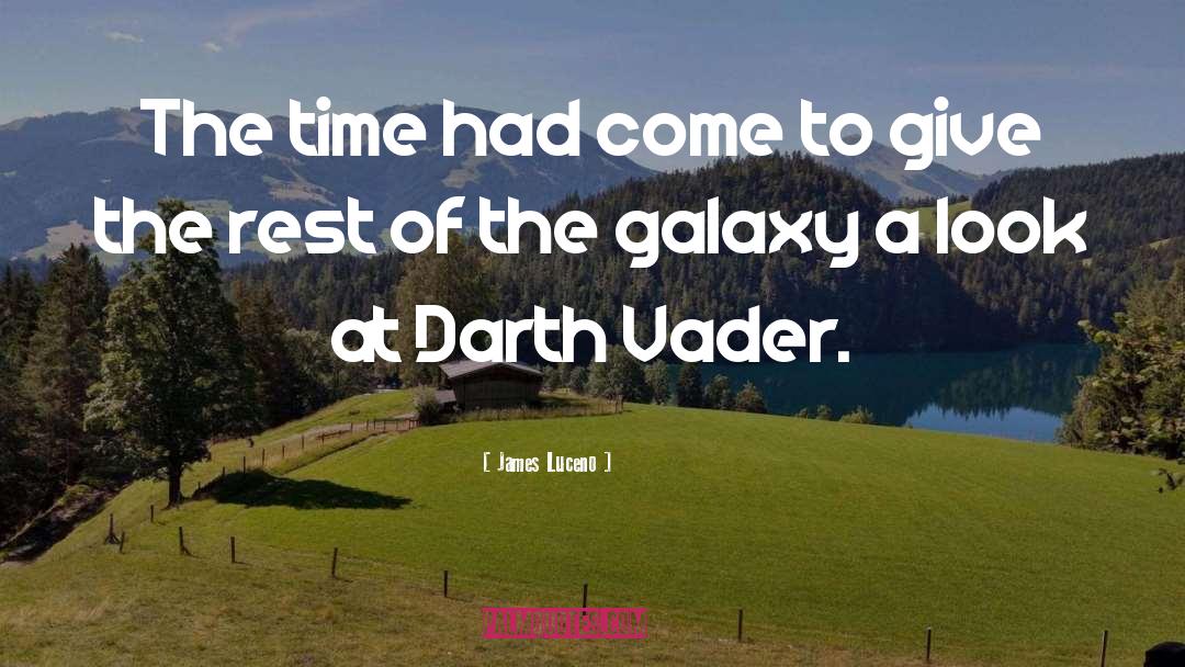 Darth Vader To Luke Skywalker quotes by James Luceno