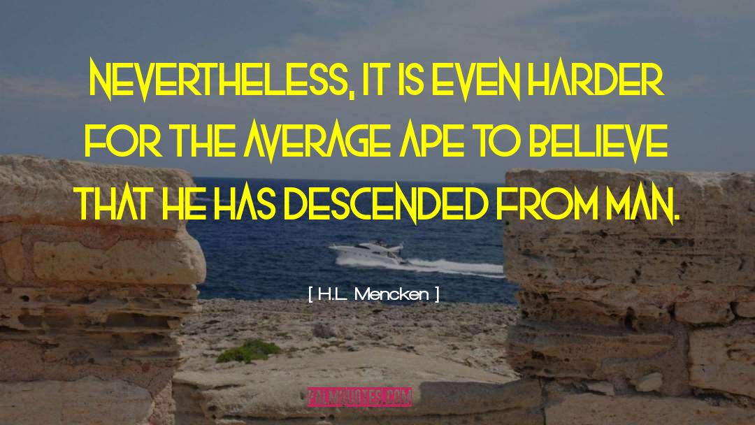 Darwinism quotes by H.L. Mencken