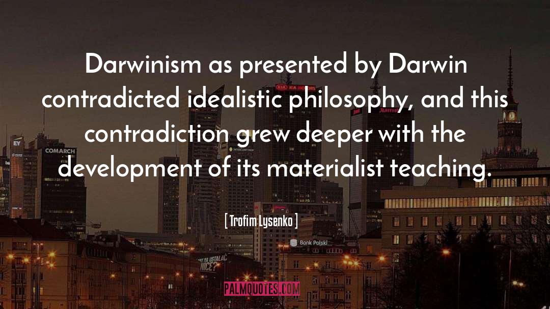 Darwinism quotes by Trofim Lysenko