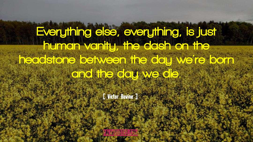 Dash quotes by Victor Bevine