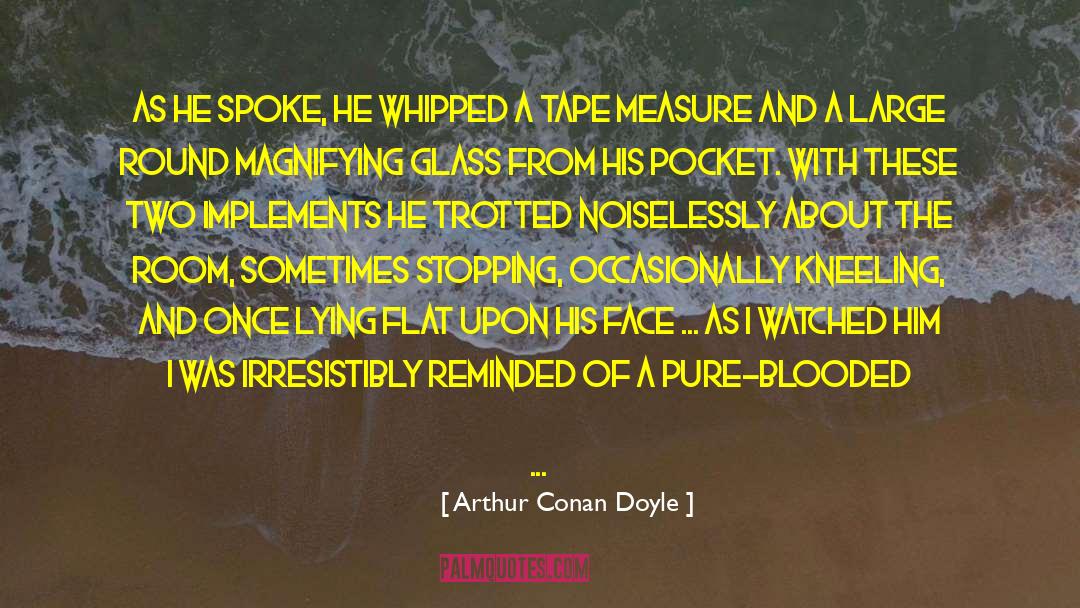 Dashes quotes by Arthur Conan Doyle
